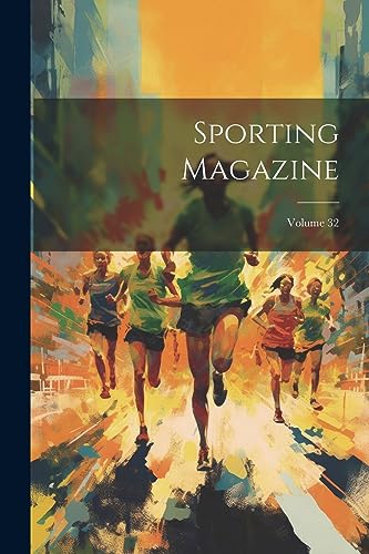 Beispielbild fr Sporting Magazine; Volume 32 zum Verkauf von PBShop.store US