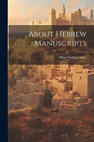 Imagen de archivo de About Hebrew Manuscripts a la venta por PBShop.store US