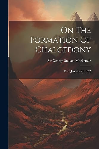 Stock image for On The Formation Of Chalcedony for sale by PBShop.store US
