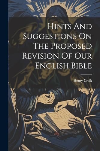 Beispielbild fr Hints And Suggestions On The Proposed Revision Of Our English Bible zum Verkauf von PBShop.store US