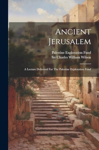 9781021541406: Ancient Jerusalem: A Lecture Delivered For The Palestine Exploration Fund (Afrikaans Edition)