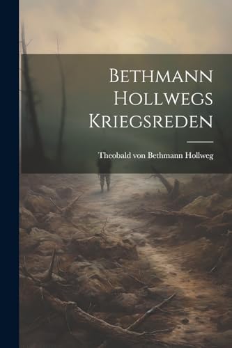 Beispielbild fr Bethmann Hollwegs Kriegsreden zum Verkauf von PBShop.store US