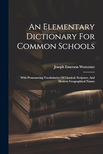 Stock image for An An Elementary Dictionary For Common Schools for sale by PBShop.store US