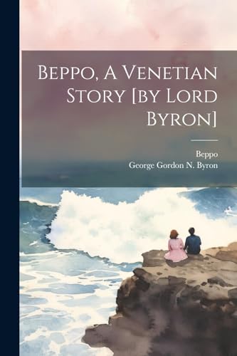 Imagen de archivo de Beppo, A Venetian Story [by Lord Byron] a la venta por THE SAINT BOOKSTORE