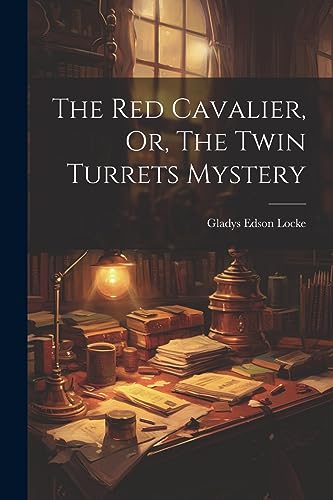 9781021543073: The Red Cavalier, Or, The Twin Turrets Mystery