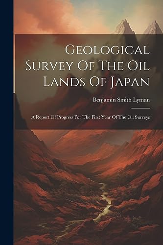 Beispielbild fr Geological Survey Of The Oil Lands Of Japan zum Verkauf von PBShop.store US