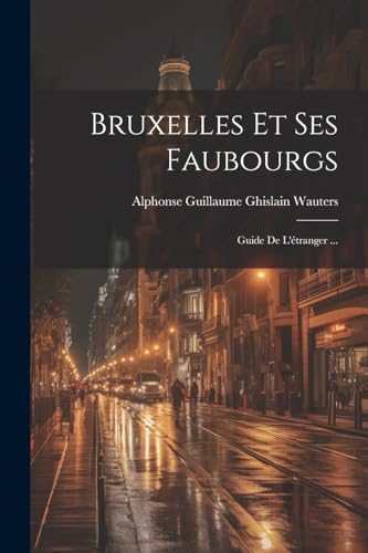 9781021544513: Bruxelles Et Ses Faubourgs: Guide De L'tranger ...
