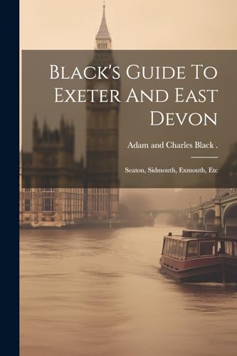 Imagen de archivo de Black's Guide To Exeter And East Devon a la venta por PBShop.store US