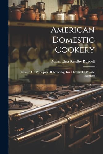 Stock image for American Domestic Cookery for sale by PBShop.store US