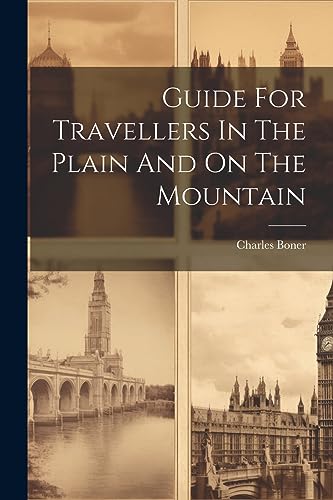 Imagen de archivo de Guide For Travellers In The Plain And On The Mountain a la venta por THE SAINT BOOKSTORE