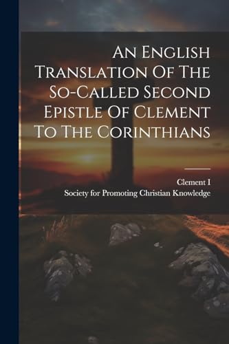 Stock image for An An English Translation Of The So-called Second Epistle Of Clement To The Corinthians for sale by PBShop.store US