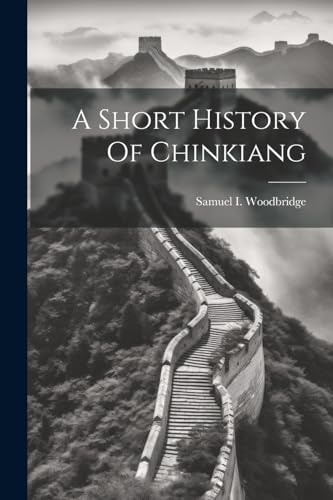 Stock image for A Short History Of Chinkiang for sale by THE SAINT BOOKSTORE