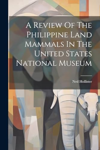 Stock image for A Review Of The Philippine Land Mammals In The United States National Museum for sale by THE SAINT BOOKSTORE