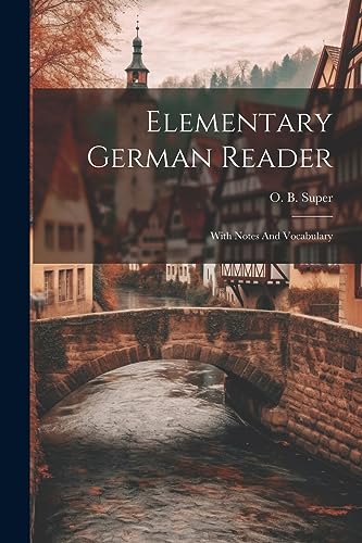 Stock image for Elementary German Reader: With Notes And Vocabulary for sale by THE SAINT BOOKSTORE