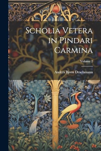 Stock image for Scholia vetera in Pindari carmina; Volume 2 for sale by THE SAINT BOOKSTORE