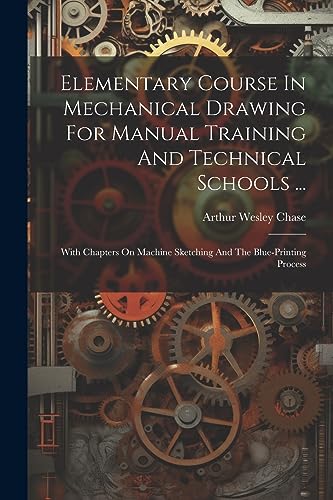 Beispielbild fr Elementary Course In Mechanical Drawing For Manual Training And Technical Schools . zum Verkauf von PBShop.store US