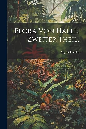 Imagen de archivo de Flora von Halle. Zweiter Theil. a la venta por PBShop.store US