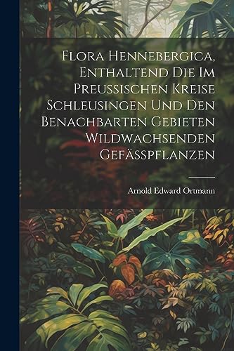 Beispielbild fr Flora Hennebergica, enthaltend die im preussischen Kreise Schleusingen und den benachbarten Gebieten wildwachsenden Gefsspflanzen zum Verkauf von GreatBookPrices