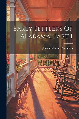 Beispielbild fr Early Settlers Of Alabama, Part 1 zum Verkauf von PBShop.store US