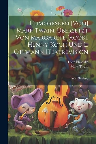 9781021555601: Humoresken [von] Mark Twain. bersetzt Von Margarete Jacobi, Henny Koch Und L. Ottmann [textrevision: Lotte Blaschke]