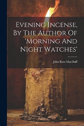 Imagen de archivo de Evening Incense, By The Author Of 'morning And Night Watches' a la venta por GreatBookPrices