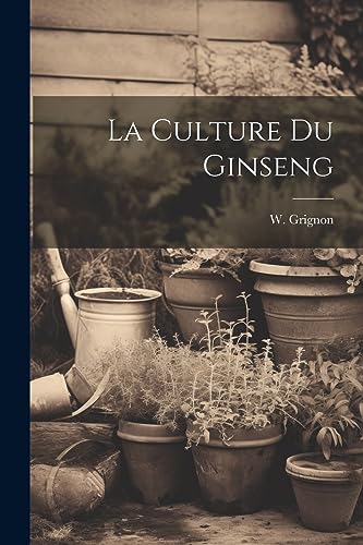 Stock image for La Culture Du Ginseng for sale by THE SAINT BOOKSTORE