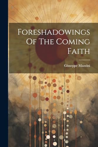 Beispielbild fr Foreshadowings Of The Coming Faith zum Verkauf von PBShop.store US