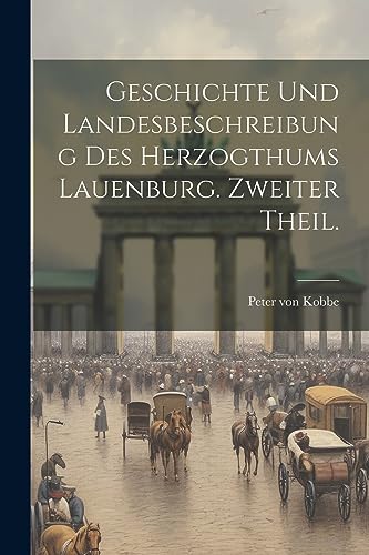 Imagen de archivo de Geschichte und Landesbeschreibung des Herzogthums Lauenburg. Zweiter Theil. a la venta por PBShop.store US