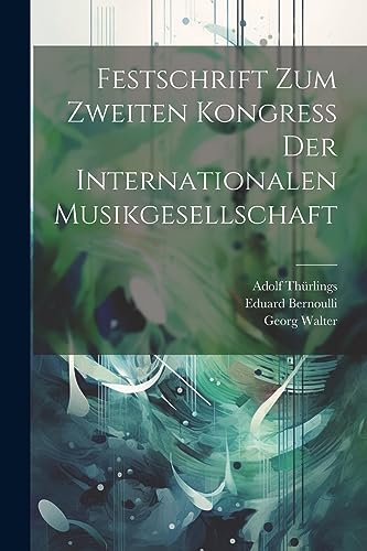 Stock image for Festschrift Zum Zweiten Kongress Der Internationalen Musikgesellschaft for sale by PBShop.store US