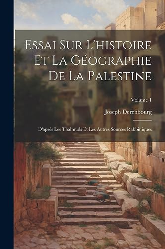Stock image for Essai Sur L'histoire Et La G?ographie De La Palestine for sale by PBShop.store US