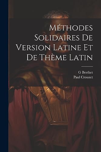 Stock image for M?thodes Solidaires De Version Latine Et De Th?me Latin for sale by PBShop.store US