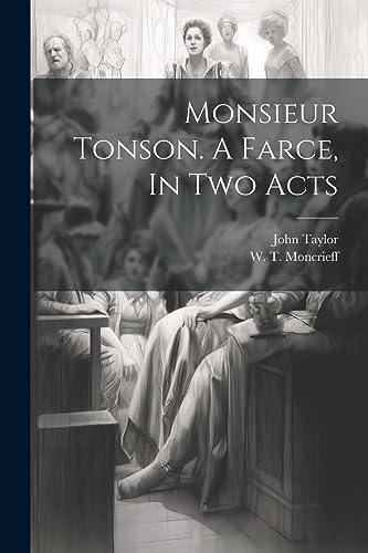 9781021561909: Monsieur Tonson. A Farce, In Two Acts