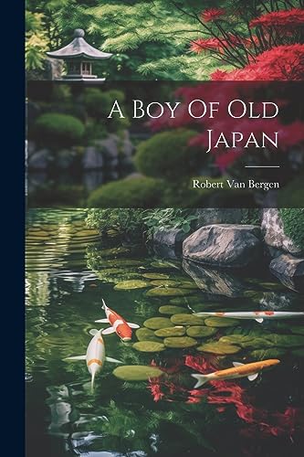 Beispielbild fr A A Boy Of Old Japan zum Verkauf von PBShop.store US