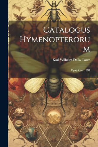 Beispielbild fr Catalogus Hymenopterorum: Cynipidae. 1893 zum Verkauf von THE SAINT BOOKSTORE
