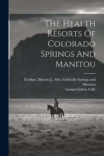 Stock image for The Health Resorts Of Colorado Springs And Manitou for sale by THE SAINT BOOKSTORE