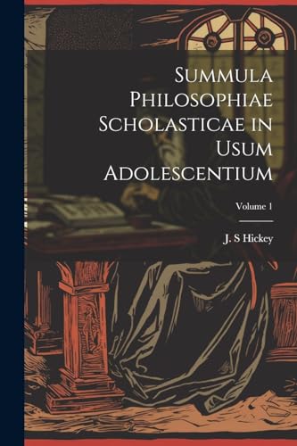 9781021567727: Summula philosophiae scholasticae in usum adolescentium; Volume 1