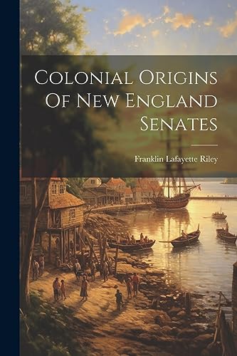 Stock image for Colonial Origins Of New England Senates for sale by PBShop.store US