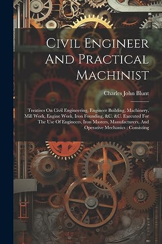 Stock image for Civil Engineer And Practical Machinist for sale by PBShop.store US