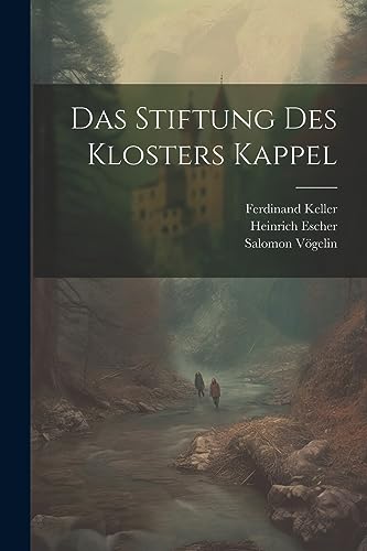 Imagen de archivo de Das Das Stiftung des Klosters Kappel a la venta por PBShop.store US