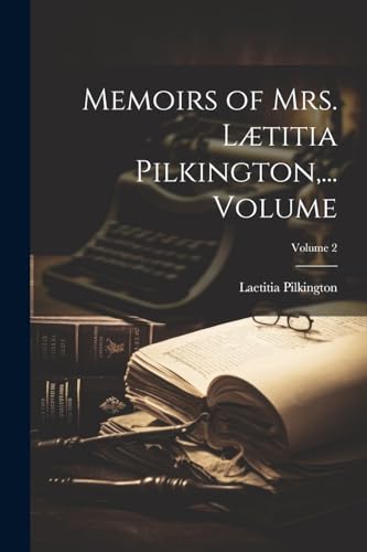 Stock image for Memoirs of Mrs. L?titia Pilkington, . Volume; Volume 2 for sale by PBShop.store US