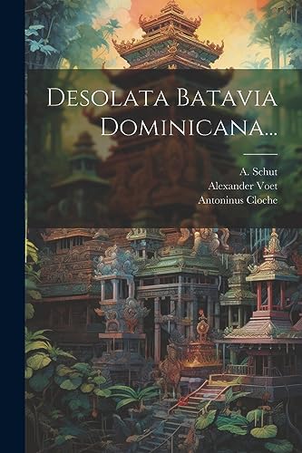 Imagen de archivo de Desolata Batavia Dominicana. a la venta por PBShop.store US