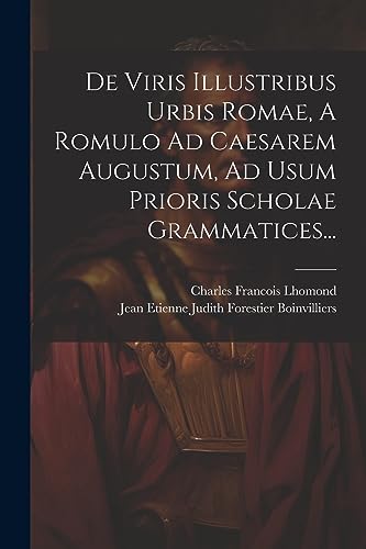 Stock image for De Viris Illustribus Urbis Romae, A Romulo Ad Caesarem Augustum, Ad Usum Prioris Scholae Grammatices. for sale by PBShop.store US