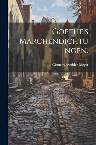 Stock image for Goethe's Märchendichtungen. for sale by THE SAINT BOOKSTORE