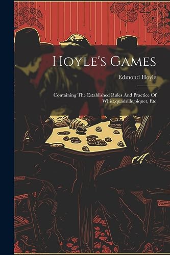 Stock image for Hoyle's Games: Containing The Established Rules And Practice Of Whist, quadrille, piquet, Etc for sale by PBShop.store US