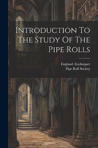 Stock image for Introduction To The Study Of The Pipe Rolls for sale by THE SAINT BOOKSTORE