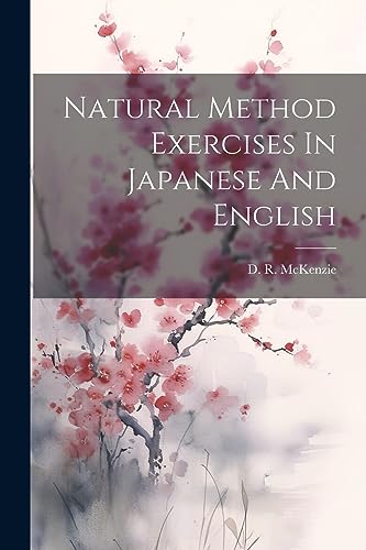 9781021591708: Natural Method Exercises In Japanese And English