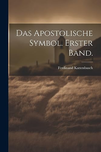 Imagen de archivo de Das Das Apostolische Symbol. Erster Band. a la venta por PBShop.store US