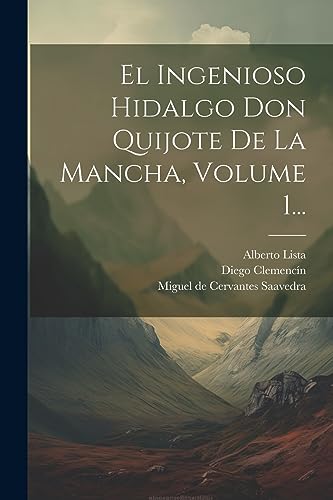 Imagen de archivo de EL INGENIOSO HIDALGO DON QUIJOTE DE LA MANCHA, VOLUME 1. a la venta por KALAMO LIBROS, S.L.