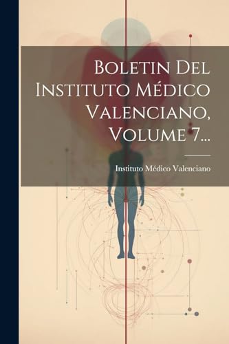9781021595683: Boletin Del Instituto Mdico Valenciano, Volume 7...