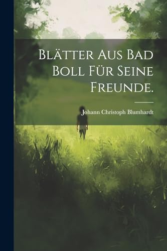 Stock image for Bl?tter aus Bad Boll f?r seine Freunde. for sale by PBShop.store US